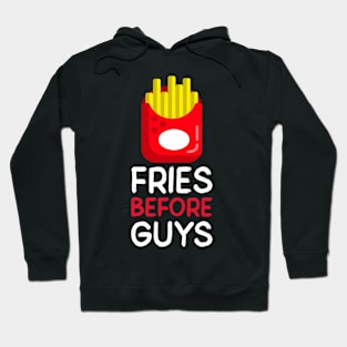 Fries Before Guys Hoodie